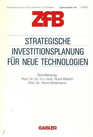 Strategische Investitionsplanung für neue Technologien. Schriftl. Horst Albach u. Horst Wildemann...