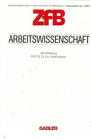 Arbeitswissenschaft : Stand u. Bedeutung für d. Betriebswirtschaftslehre. Schriftl. Horst Albach ...