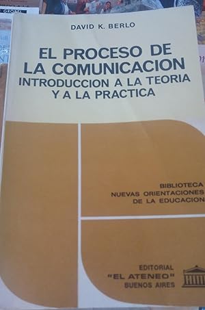 Seller image for EL PROCESO DE LA COMUNICACION. INTRODUCCION A LA TEORIA Y A LA PRACTICA for sale by TRANSATLANTICO LIBROS