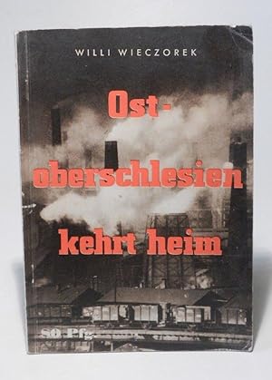 Ostoberschlesien kehrt heim. Mit 124 Abbildungen in Kupfertiefdruck.