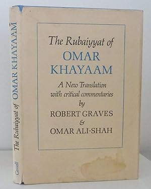 The Rubaiyyat of Omar Khayaam, New Translations with Critical Commentaries By Robert Graves and O...