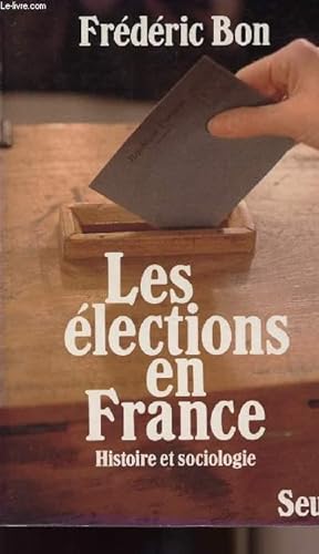 Seller image for Les lections en France - Histoire et sociologie for sale by Le-Livre