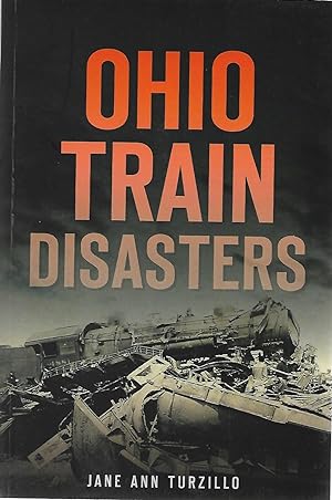 Imagen del vendedor de Ohio Train Disasters a la venta por Cher Bibler