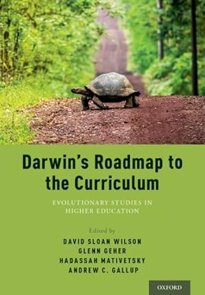 Imagen del vendedor de Darwin's Roadmap to the Curriculum : Evolutionary Studies in Higher Education a la venta por GreatBookPrices