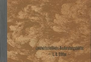 Landwirtschaftliche Bauberatungsblätter,Teil 1: Der Stallbau"