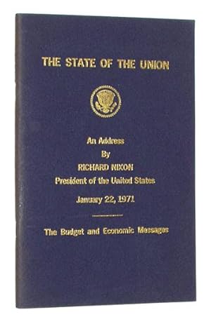 The State Of The Union: An Address by Richard Nixon President of the United States, January 22, 1971