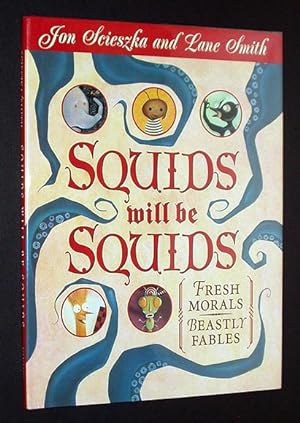 Squids will be Squids: Fresh Morals Beastly Fables