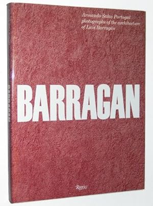 Barragan: Armando Salas Portugal Photographs of the Architecture of Luis Barragan