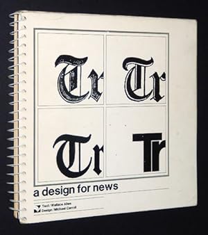 A Design for News: A Newspaper Design Manual plus Principles of Design and Layout Rules of the Mi...
