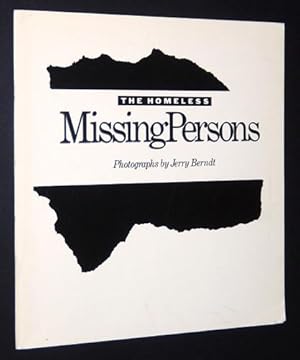 Imagen del vendedor de The Homeless: Missing Persons, Photographs by Jerry Berndt a la venta por A&D Books