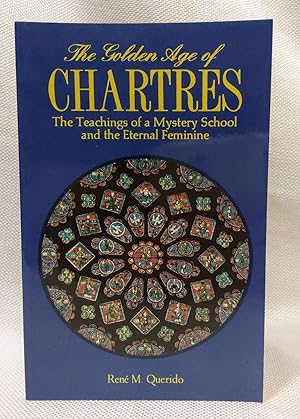 Seller image for The Golden Ages of Chartres: The Teachings of a Mystery School and the Eternal Feminine for sale by Book House in Dinkytown, IOBA