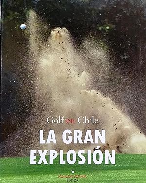 Golf en Chile. La gran exploción