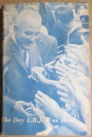 Seller image for The Day LBJ Was Here! for sale by A Different Chapter