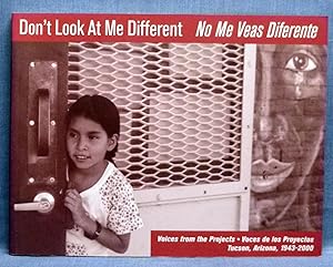 Don't Look At Me Different No Me Veas Diferente: Voices from the Projects Voces de los Proyectos ...