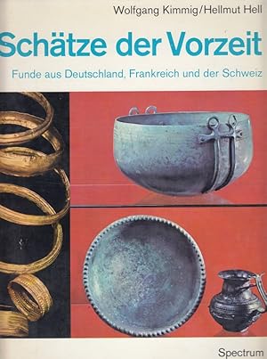 Schätze der Vorzeit - Funde aus Deutschland, Frankreich und der Schweiz. [Zeichn.: Erich Böttcher...