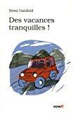 Bild des Verkufers fr Des Vacances Tranquilles ! zum Verkauf von RECYCLIVRE