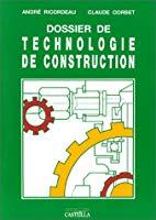 Image du vendeur pour Dossier De Technologie De Construction : Cap, Bep Et Bp De La Mcanique, Baccalaurats Professionnel mis en vente par RECYCLIVRE