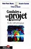 Bild des Verkufers fr Conduire Un Projet D'organisation, Guide Mthodologique : Les 3 tapes De La Dmarche Gnrale, Les zum Verkauf von RECYCLIVRE