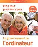 Seller image for Mes Tout Premiers Pas : Le Grand Manuel De L'ordinateur for sale by RECYCLIVRE