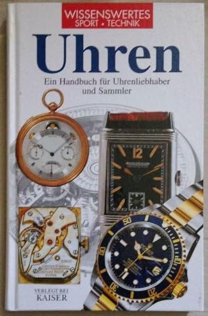 Uhren - Ein Handbuch für Uhrenliebhaber und Sammler