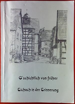 Imagen del vendedor de Gschichtlich von frher. Eichach in der Erinnerung. a la venta por biblion2