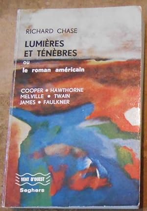 Lumières et Ténèbres ou le roman américain   Cooper   Hawthorne   Melville   Twain   James - Faul...