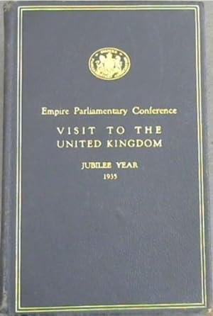 Bild des Verkufers fr Visit and Conference of Delegates of the Empire Parliamentary Association from the Oversea Legislatures of the Empire during the Year of the Silver Jubilee of H.M. King George V, 1935 zum Verkauf von Chapter 1
