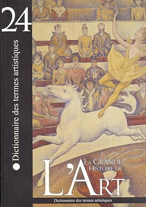 DICTIONNAIRE DES TERMES ARTISTIQUES - La grande Histoire de l'art tome 24