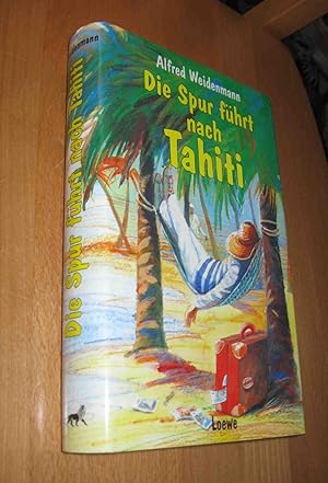 Bild des Verkufers fr Die Spur fhrt nach Tahiti zum Verkauf von Dipl.-Inform. Gerd Suelmann