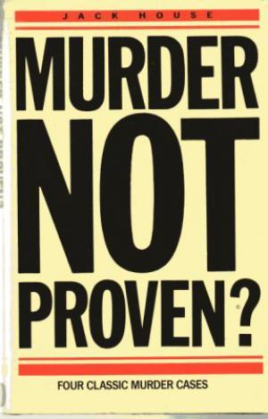MURDER NOT PROVEN? Four Classic Murder Cases