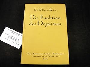 Die Funktion des Orgasmus. Zur Psychopathologie und zur Soziologie des Geschlechtslebens.