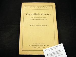 Der triebhafte Charakter. Eine psychoanalytische Studie zur Pathologie des ich.