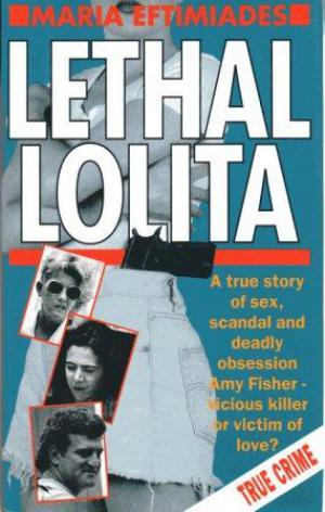 Immagine del venditore per LETHAL LOLITA A True Story of Sex, Scandal and Deadly Obsession venduto da Loretta Lay Books