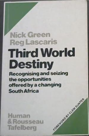 Bild des Verkufers fr Third World Destiny - Recognising and seizing the opportunities offered by a changing South Africa zum Verkauf von Chapter 1