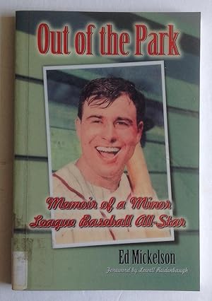 Bild des Verkufers fr Out of the Park: Memoir of a Minor League Baseball All-Star. zum Verkauf von Monkey House Books