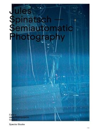 Seller image for Jules Spinatsch : Semiautomatic Photography for sale by GreatBookPrices