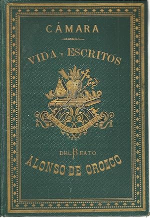 VIDA Y ESCRITOS DEL BEATO ALONSO DE OROZCO DEL ORDEN DE SAN AGUSTÍN: Predicador de Felipe II