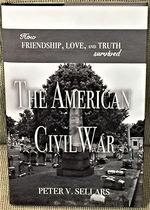 How Friendship, Love, and Truth Survived the American Civil War