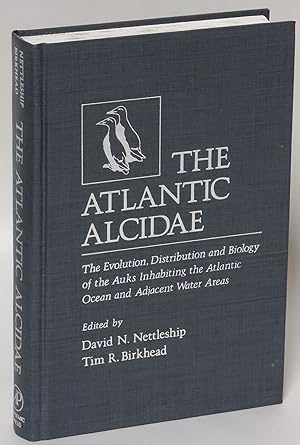 Seller image for The Atlantic Alcidae: The Evolution, Distribution and Biology of the Auks Inhabiting the Atlantic Ocean and Adjacent Water Areas for sale by Eureka Books