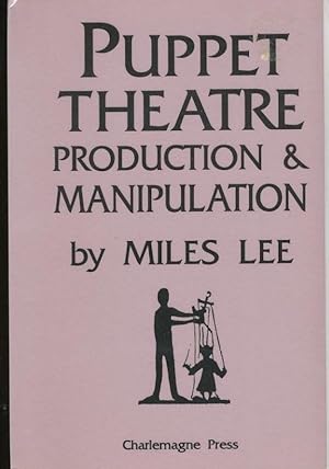 Seller image for PUPPET THEATRE PRODUCTION & MANIPULATION for sale by Daniel Liebert, Bookseller