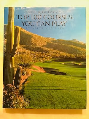 Imagen del vendedor de Golf Magazine's Top 100 Courses You Can Play a la venta por Vero Beach Books