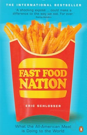 Image du vendeur pour Fast Food Nation: What The All-American Meal is Doing to the World mis en vente par The Glass Key