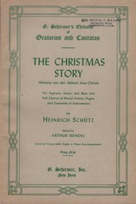 Bild des Verkufers fr THE CHRISTMAS STORY. Historia von der Geburt Jesu Christi. For Soprano, Tenor, and Bass Soli, Full Chorus of Mixed Voices, Organ, and Ensemble of Instruments zum Verkauf von Reflection Publications