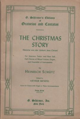 Seller image for THE CHRISTMAS STORY. Historia von der Geburt Jesu Christi. For Soprano, Tenor, and Bass Soli, Full Chorus of Mixed Voices, Organ, and Ensemble of Instruments for sale by Reflection Publications