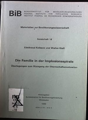 Bild des Verkufers fr Die Familie in der Implosionsspirale. berlegungen zum Rckgang der Elternschaftsmotivation Materialien zur Bevlkerungswissenschaft, Sonderheft 18 zum Verkauf von books4less (Versandantiquariat Petra Gros GmbH & Co. KG)