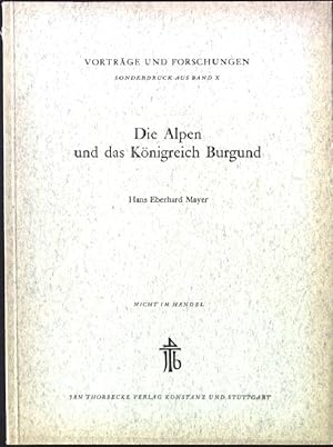 Imagen del vendedor de Die Alpen und das Knigreich Burgund Vortrge und Forschungen, Sonderdruck aus Band X a la venta por books4less (Versandantiquariat Petra Gros GmbH & Co. KG)