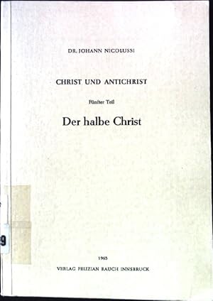 Seller image for Christ und Antichrist, 5.Teil: Der halbe Christ. for sale by books4less (Versandantiquariat Petra Gros GmbH & Co. KG)