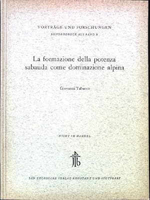 Bild des Verkufers fr La formazione della potenza sabauda come dominazione alpina Vortrge und Forschungen, Sonderdruck aus Band X zum Verkauf von books4less (Versandantiquariat Petra Gros GmbH & Co. KG)