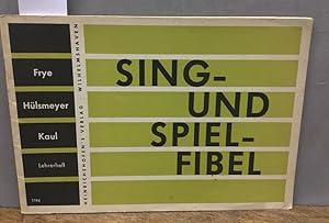 Sing- und Spiel-Fibel für den musikalischen Anfangsunterricht und das erste Spiel auf der c"-Sopr...