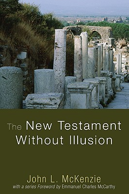 Bild des Verkufers fr The New Testament Without Illusion (Paperback or Softback) zum Verkauf von BargainBookStores